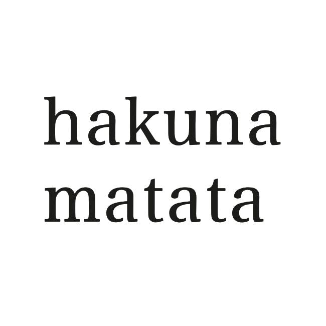 "hakuna hatata" motto 1 - Temporalis