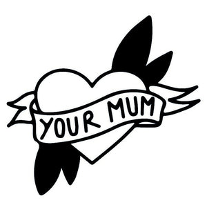 Heart with "Your Mum" banner 2 - Temporalis